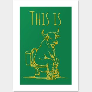 This Is Bullshit Bull Is Sitting On A Toilet Funny Sarcastic Posters and Art